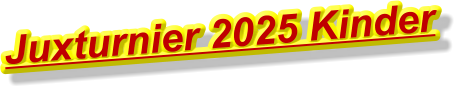 Juxturnier 2025 Kinder