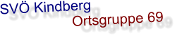 SV� Kindberg                   Ortsgruppe 69